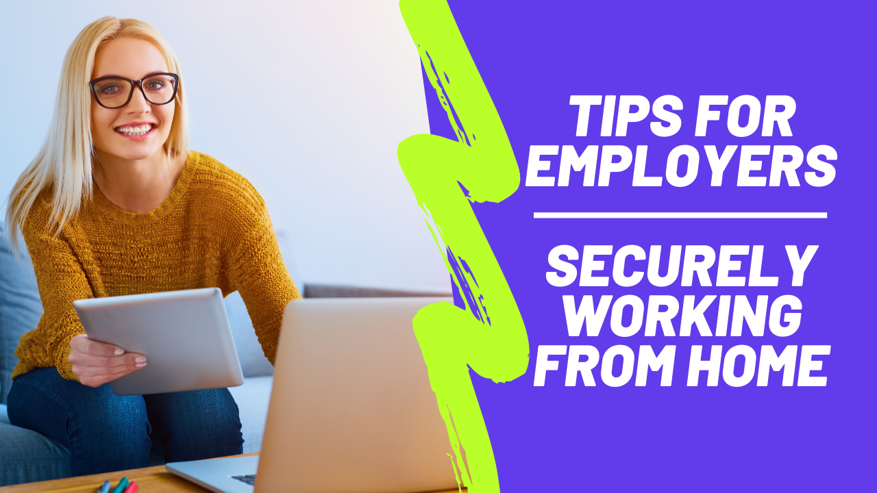 tips for employers, securely working from home
